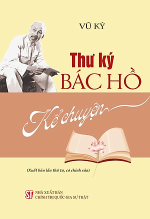 Thư ký Bác Hồ kể chuyện - bản in 2025