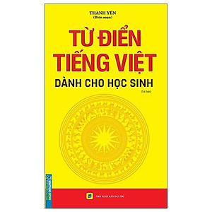 Từ Điển Tiếng Việt Dành Cho Học Sinh - Khổ To (Tái Bản)