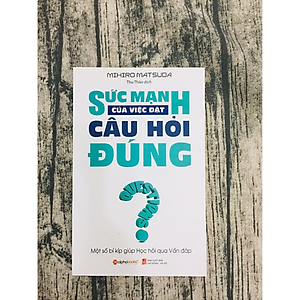 Sách Sức Mạnh Của Việc Đặt Câu Hỏi Đúng