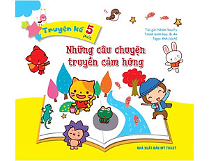 Truyện Kể 5 Phút - Những Câu Chuyện Truyền Cảm Hứng