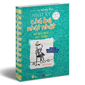 Diary Of A Wimpy Kid - Nhật Ký Chú Bé Nhút Nhát - Tập 18: Out Trình - No Brainer (Song Ngữ Việt-Anh)