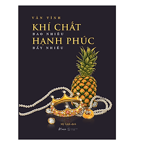 Sách Khí Chất Bao Nhiêu Hạnh Phúc Bấy Nhiêu (Tái Bản 2022)