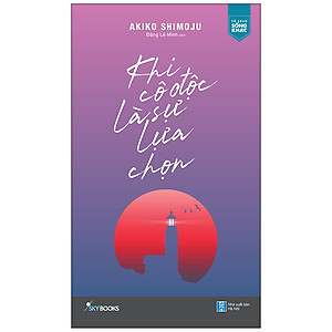 Sách Khi Cô Độc Là Sự Lựa Chọn