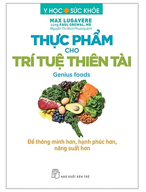 Y Học Và Sức Khoẻ - Thực Phẩm Cho Trí Tuệ Thiên Tài - TRE