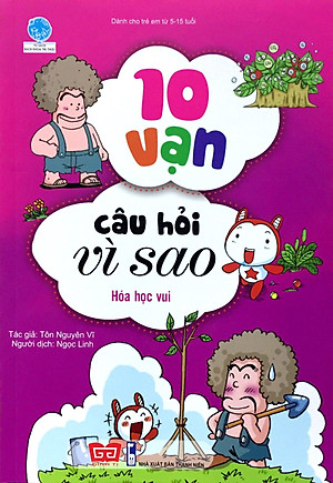 Sách 10 Vạn Câu Hỏi Vì Sao - Hóa Học Vui ( Tái Bản )