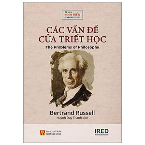 Các Vấn Đề Của Triết Học (The Problems of Philosophy) - Bertrand Russell - IRED Books