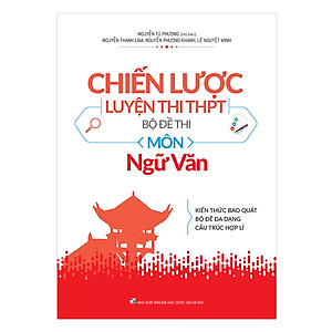 Sách Chiến Lược Luyện Thi THPT - Bộ Đề Thi Môn Ngữ Văn 2019