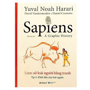 Sách Sapiens: Lược Sử Loài Người Bằng Tranh - Tập 1: Khởi Đầu Của Loài Người