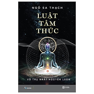 Luật Tâm Thức - Vũ Trụ Nhất Nguyên Luận