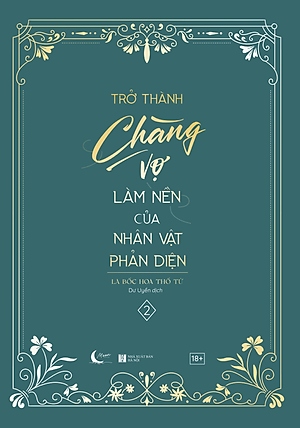 Sách Trở Thành Chàng Vợ Làm Nền Của Nhân Vật Phản Diện – Tập 2