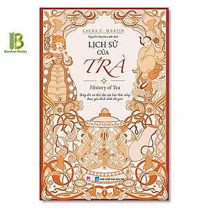 Sách - Lịch Sử Của Trà - Laura C. Martin - Huy Hoàng Books