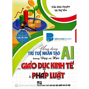 Sách - Ứng dụng trí tuệ nhân tạo AI trong dạy và học giáo dục kinh tế và pháp luật (dành cho giáo viên và học sinh) HA