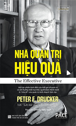 Nhà Quản Trị Hiệu Quả (The Effective Executive) - Peter F. Drucker - PACE Books