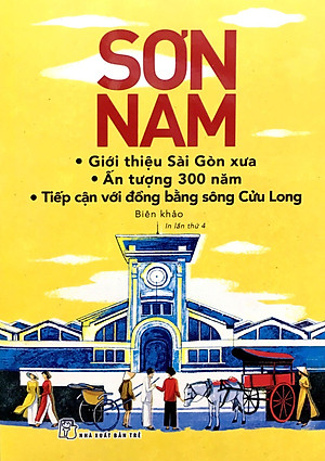 Sách Giới Thiệu Sài Gòn Xưa, Ấn Tượng 300 Năm, Tiếp Cận Với Đồng Bằng Sông Cửu Long