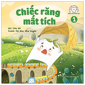 Bé Học Khám Phá Cuộc Sống - Răng Nhỏ Phiêu Lưu - Tập 1: Chiếc Răng Mất Tích