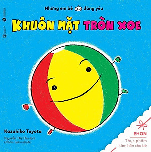 Ehon - những em bé đáng yêu - Khuôn mặt tròn xoe
