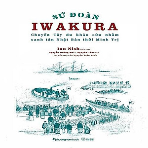 Sứ Đoàn Iwakura - Chuyến Tây Du Khảo Cứu Nhằm Canh Tân Nhật Bản Thời Minh Trị
