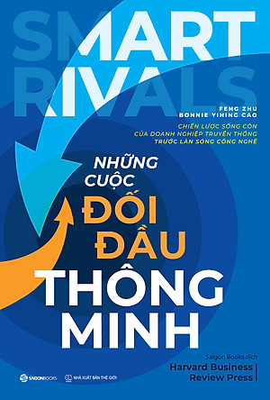Sách Những Cuộc Đối Đầu Thông Minh - Chiến Lược Sống Còn Của Doanh Nghiệp Truyền Thống Trước Làn Sóng Công Nghệ