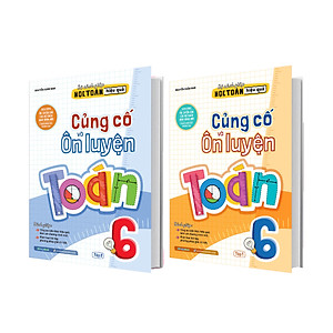 Combo Củng cố và ôn luyện Toán lớp 6 (2 Tập)