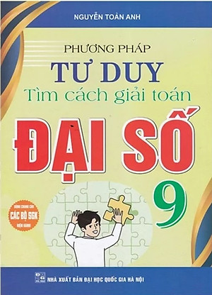 Sách Phương Pháp Tư Duy Tìm Cách Giải Toán Đại Số 9
