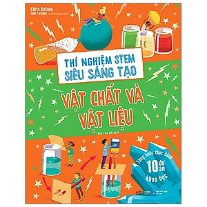 Thí Nghiệm Stem Siêu Sáng Tạo: Vật Chất Và Vật Liệu