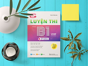 Sách Luyện thi B1 Vstep 4 kỹ năng - Ôn thi chứng chỉ tiếng Anh B1 bậc 3 (bằng B1 tiếng Anh) theo Khung NLNN Việt Nam