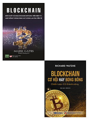 Combo Blockchain: Bản Chất Của Blockchain, Bitcoin, Tiền Điện Tử, Hợp Đồng Thông Minh Và Tương Lai Của Tiền Tệ + Blockchain - Cơ Hội Hay Bong Bóng - Chiến Lược ICO Thành Công (Bộ 2 Cuốn)