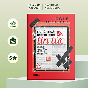 Sách - Nghệ thuật kiêng khem tin tức - Bí kíp sinh tồn thời kỹ thuật số - Nhã Nam Official