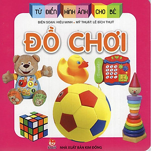 Sách Từ Điển Hình Ảnh Cho Bé: Đồ Chơi (Tái Bản 2019)