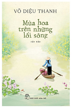 Sách Mùa Hoa Trên Những Lối Sông (NXB Trẻ 2025)