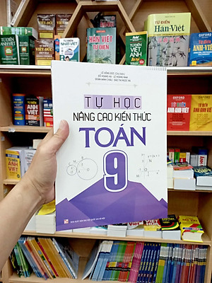 Tự Học Nâng Cao Kiến Thức Toán 9 (Tái Bản 2022)