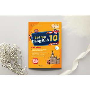 Sách Bài tập tiếng Anh lớp 10 Global Success, 4 kỹ năng (Có đáp án) – Tập 1 – ThS Lê Vy Vivian
