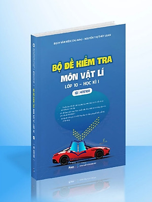 Sách - Bộ đề kiểm tra Môn Vật Lí lớp 10 Học Kỳ I (Chương trình SGK mới )