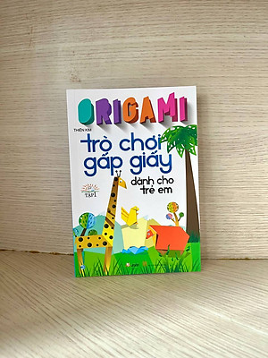Origami - Trò Chơi Gấp Giấy Dành Cho Trẻ Em Tập 1 (Tái Bản) - Vanlangbooks