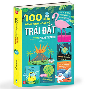 Sách 100 Bí Ẩn Đáng Kinh Ngạc Về Trái Đất - 100 Things To Know About Planet Earth