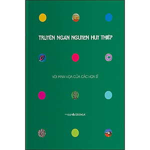 Truyện Ngắn Nguyễn Huy Thiệp (Bìa Cứng) - Ấn Bản Kỷ Niệm 70 Năm Ngày Sinh Tác Giả - Với Minh Họa Của Các Họa Sĩ (Tái Bản - Bìa Xanh)