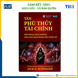 TÂN PHÙ THỦY TÀI CHÍNH - Đối Thoại Cùng Những Nhà Giao Dịch Hàng Đầu Nước Mỹ (The New Market Wizards)