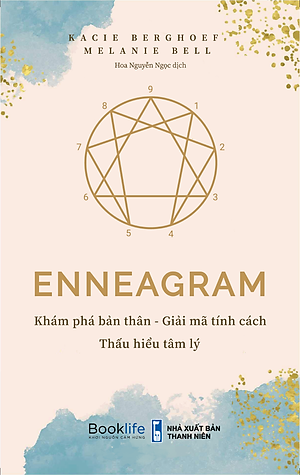 Enneagram Khám phá bản thân - Giải mã tính cách - Thấu hiểu tâm lý - Kacie Berghoef &amp; Melanie Bell
