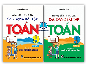 Sách - Combo Hướng dẫn học và giải các dạng bài tập Toán 9 - tập 1 + 2 (bám sát SGK Kết nối tri thức với cuộc sống) (HA)