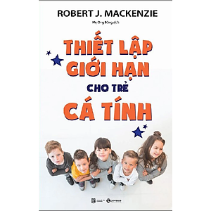 Combo 2 sách cha mẹ nuôi dạy con: Thực hành giáo dục nhân cách + Thiết lập giới hạn cho trẻ cá tính