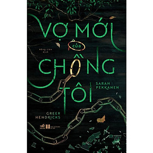 Sách Nhã Nam - Vợ Mới Của Chồng Tôi 