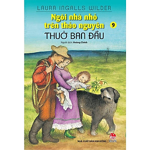 Sách - Ngôi nhà nhỏ trên thảo nguyên - Tập 9 - Thuở ban đầu