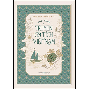 Kho tàng truyện cổ tích Việt Nam (Bộ 5 tập, in lần thứ 10, hiệu chỉnh đầy đủ theo bản gốc, bao gồm 201 truyện chính kèm phần nghiên cứu và khảo dị)
