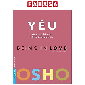 Sách OSHO Yêu - Being In Love - Yêu Trong Tỉnh Thức