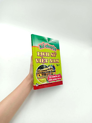 Kể Chuyện Lịch Sử Việt Nam - Tập 1