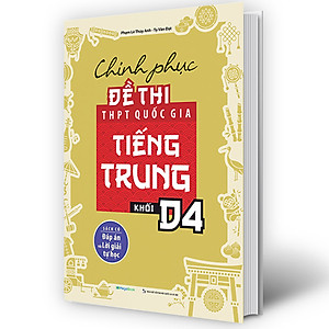 Sách Chinh phục đề thi THPT quốc gia tiếng Trung khối D4
