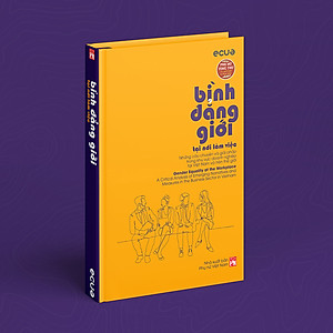 Sách Phụ nữ tùng thư - Giới và phát triển: Bình Đẳng Giới Tại Nơi Làm Việc - Những câu chuyện và giải pháp trong khu vực và trên thế giới