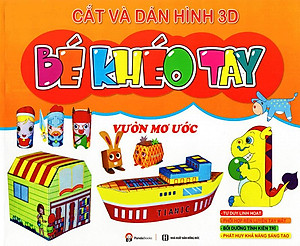 Sách Cắt Và Dán Hình 3D - Bé Khéo Tay - Vườn Mơ Ước