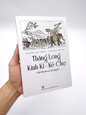 Sách Thăng Long Kinh Kì - Kẻ Chợ - Tây Sơn Và Nhà Nguyễn