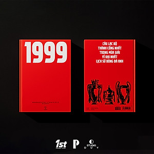 Sách - 1999: Manchester United, Cú Ăn Ba Và Tất Cả